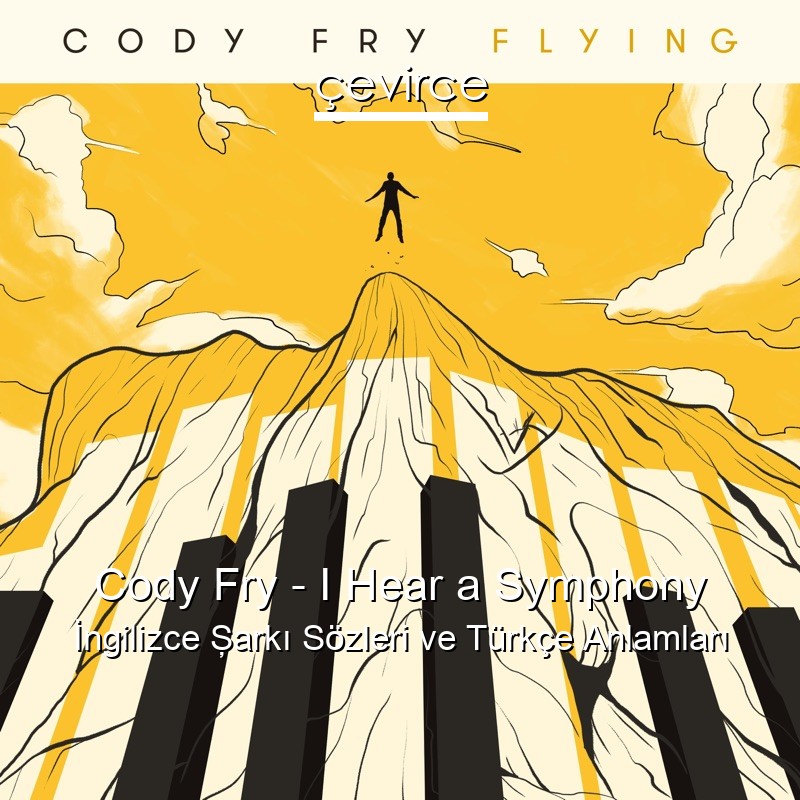 Cody Fry – I Hear a Symphony İngilizce Şarkı Sözleri Türkçe Anlamları