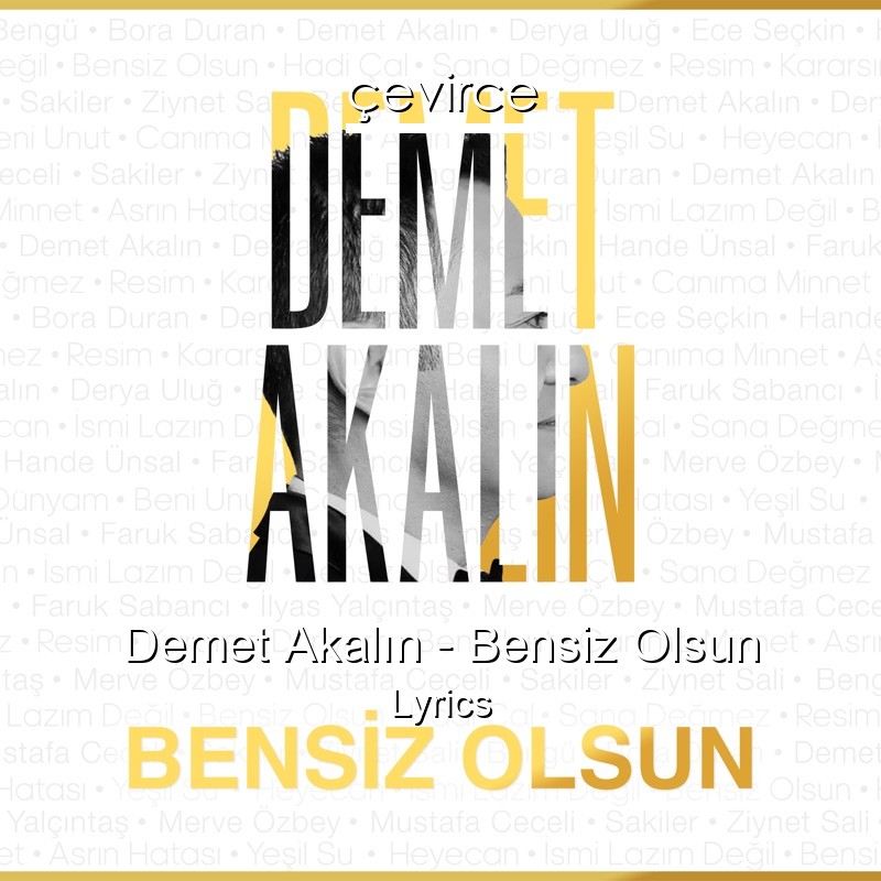 Demet Akalın – Bensiz Olsun Lyrics