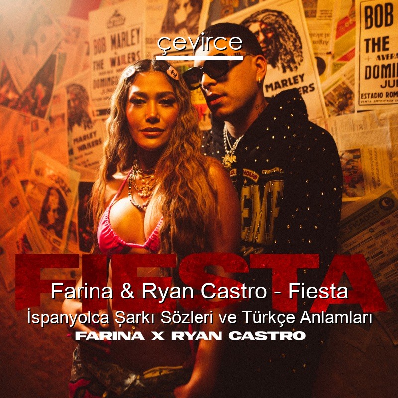 Farina & Ryan Castro – Fiesta İspanyolca Şarkı Sözleri Türkçe Anlamları
