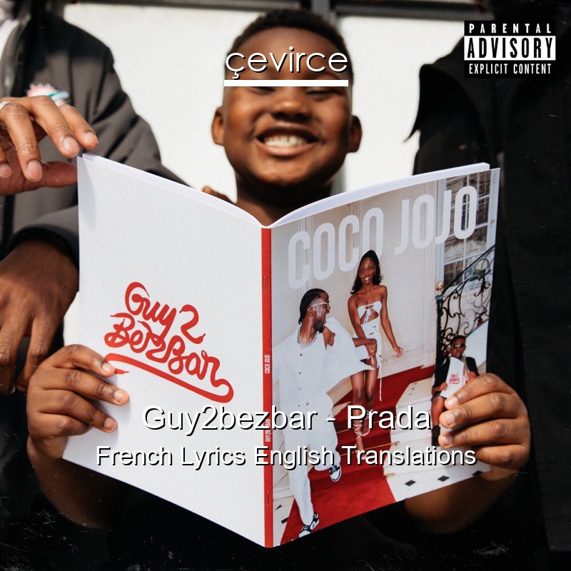 Guy2bezbar – Prada French Lyrics English Translations