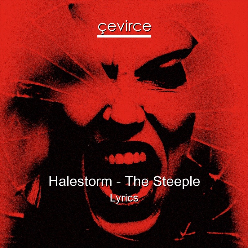 Halestorm – The Steeple Lyrics