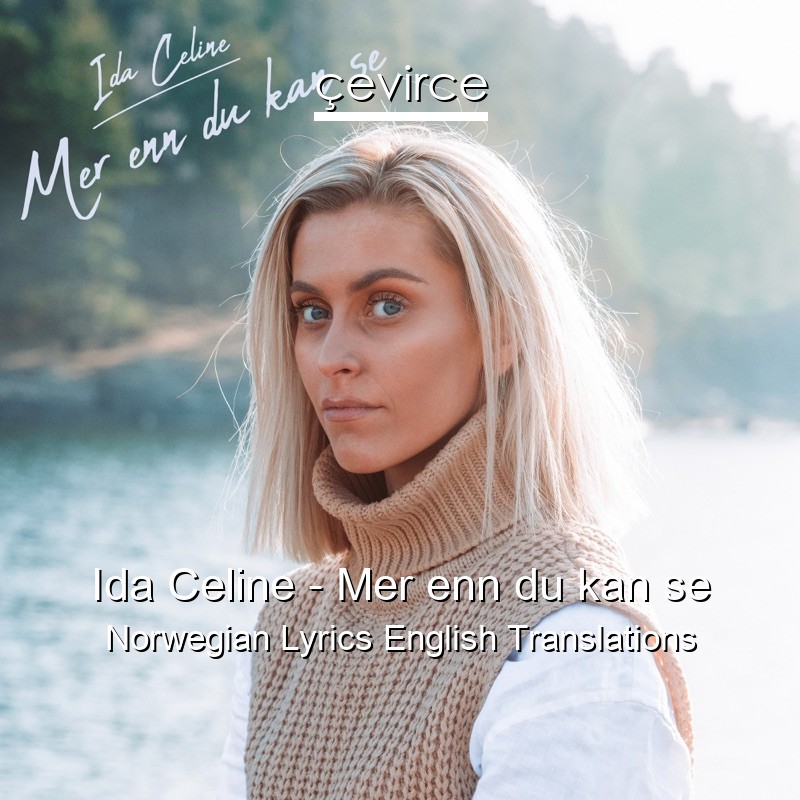 Ida Celine – Mer enn du kan se Norwegian Lyrics English Translations