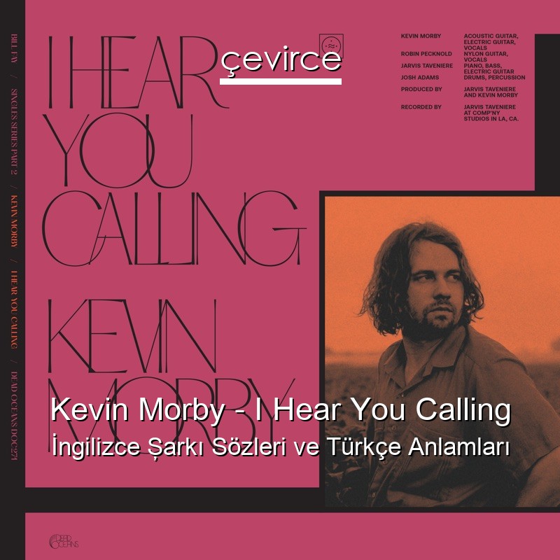 Kevin Morby – I Hear You Calling İngilizce Şarkı Sözleri Türkçe Anlamları