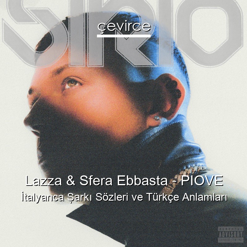 Lazza & Sfera Ebbasta – PIOVE İtalyanca Şarkı Sözleri Türkçe Anlamları