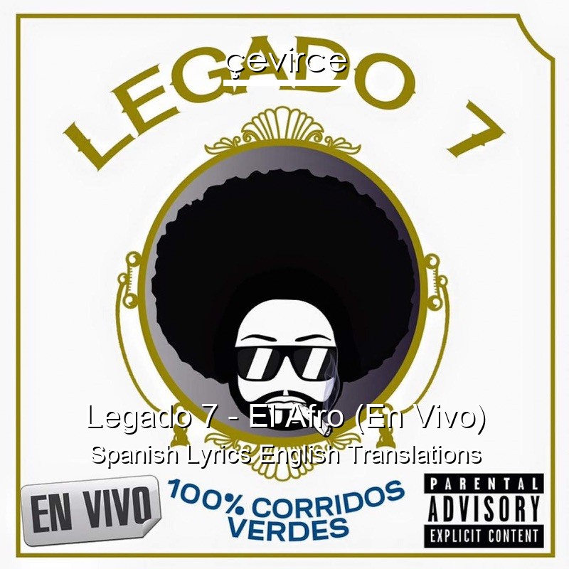 Legado 7 – El Afro (En Vivo) Spanish Lyrics English Translations