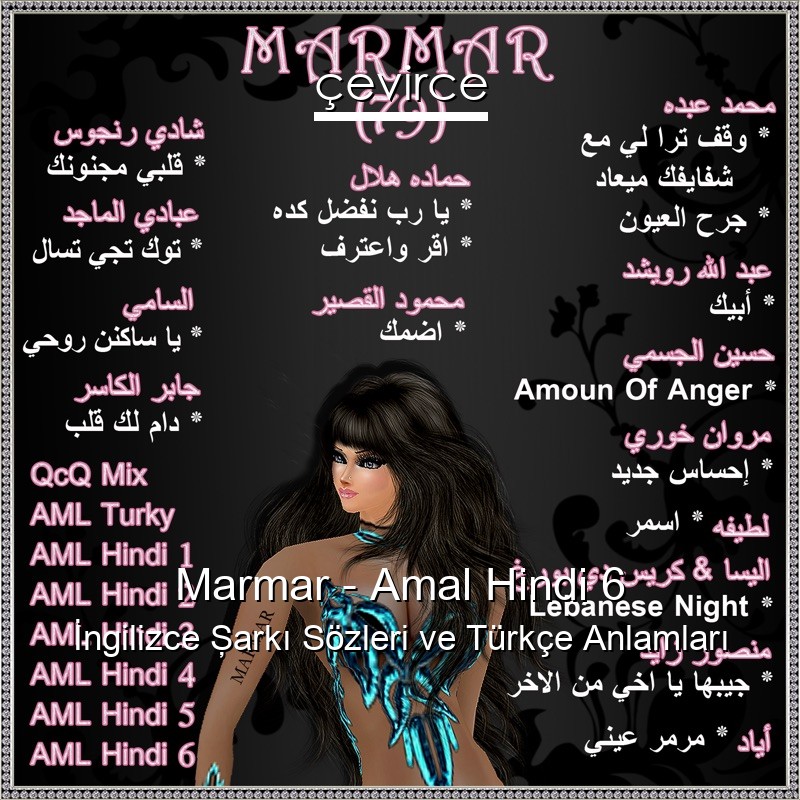 Marmar – Amal Hindi 6 İngilizce Şarkı Sözleri Türkçe Anlamları