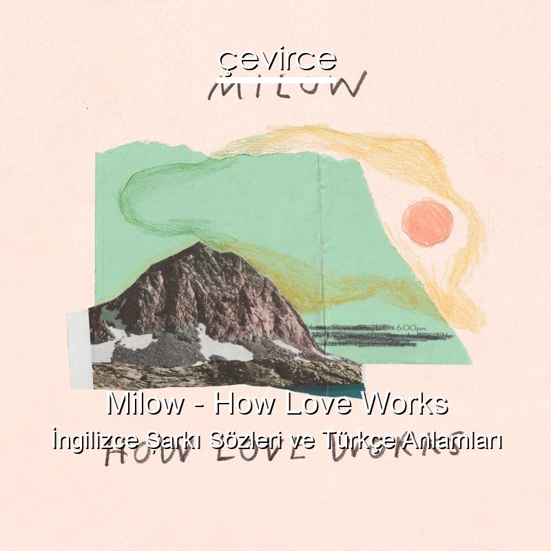 Milow – How Love Works İngilizce Şarkı Sözleri Türkçe Anlamları