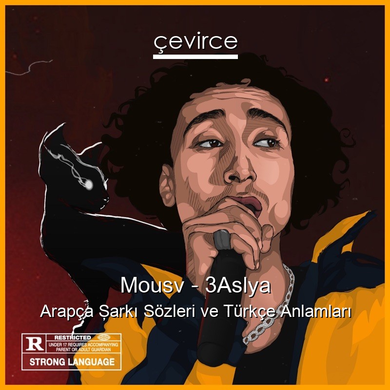 Mousv – 3Aslya Arapça Şarkı Sözleri Türkçe Anlamları