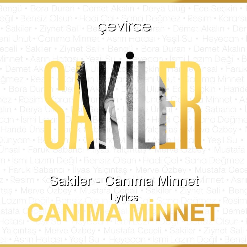 Sakiler – Canıma Minnet Lyrics