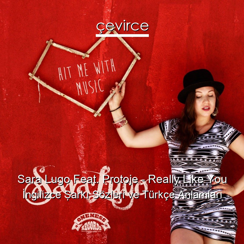 Sara Lugo Feat. Protoje – Really Like You İngilizce Şarkı Sözleri Türkçe Anlamları