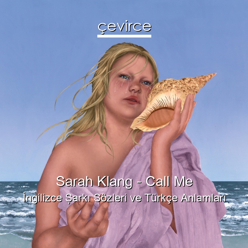 Sarah Klang – Call Me İngilizce Şarkı Sözleri Türkçe Anlamları