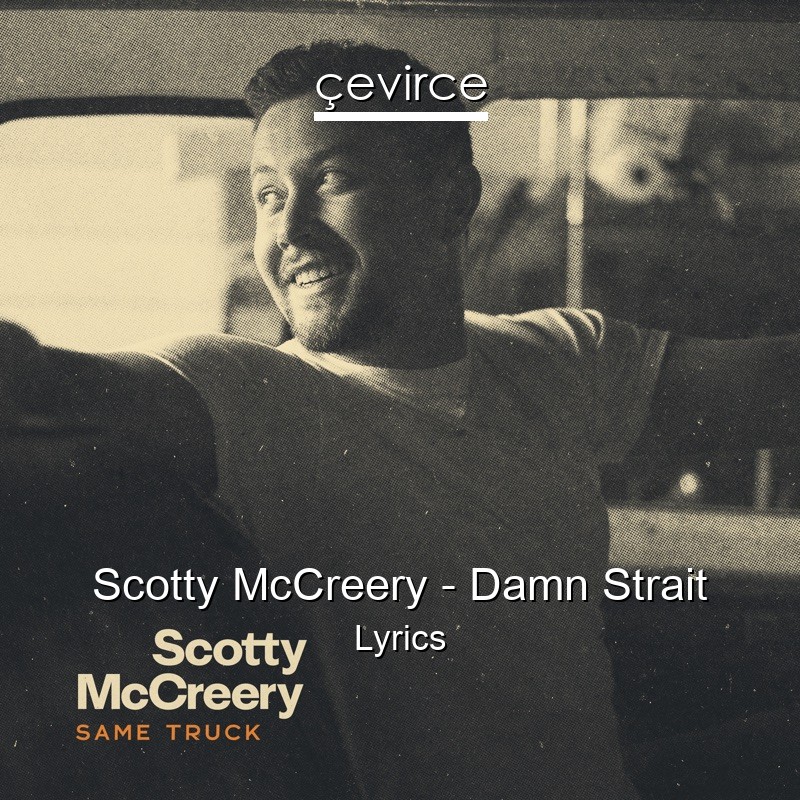 Scotty McCreery – Damn Strait Lyrics