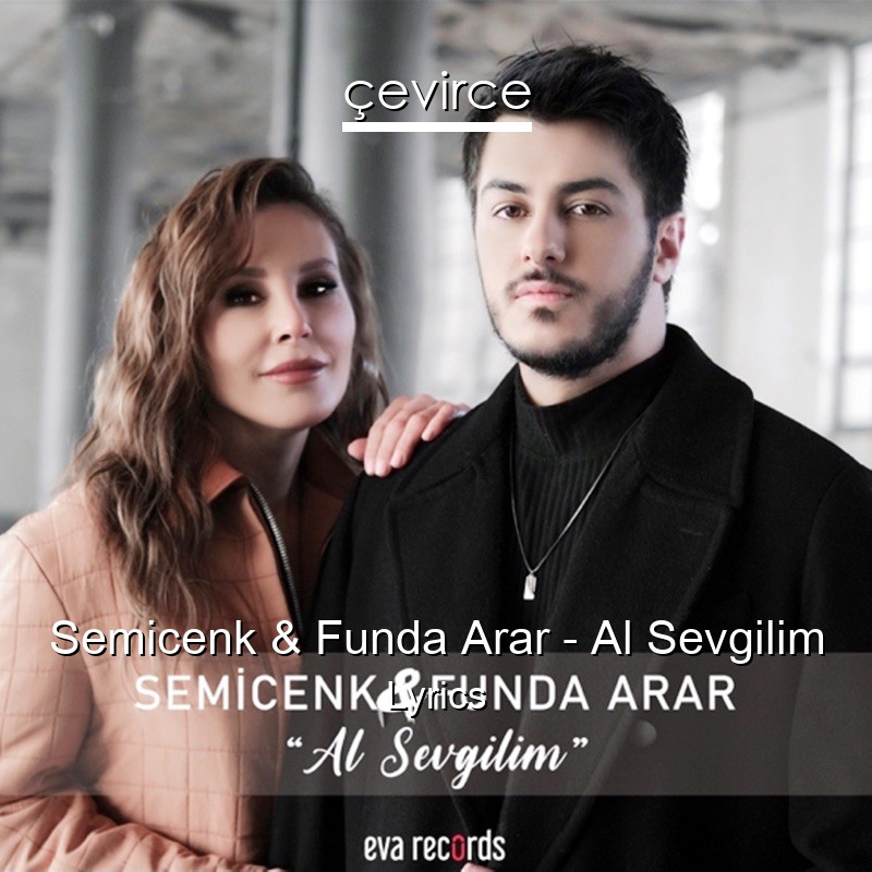 Semicenk & Funda Arar – Al Sevgilim Lyrics