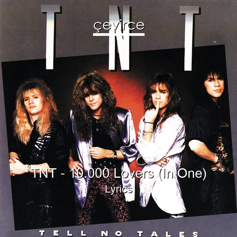 TNT – 10.000 Lovers (In One) Lyrics