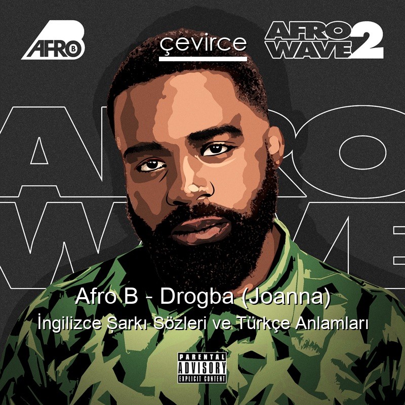 Afro B – Drogba (Joanna) İngilizce Şarkı Sözleri Türkçe Anlamları