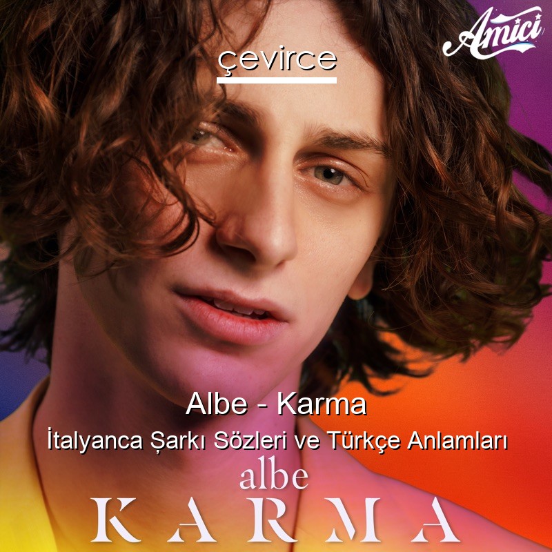 Albe – Karma İtalyanca Şarkı Sözleri Türkçe Anlamları