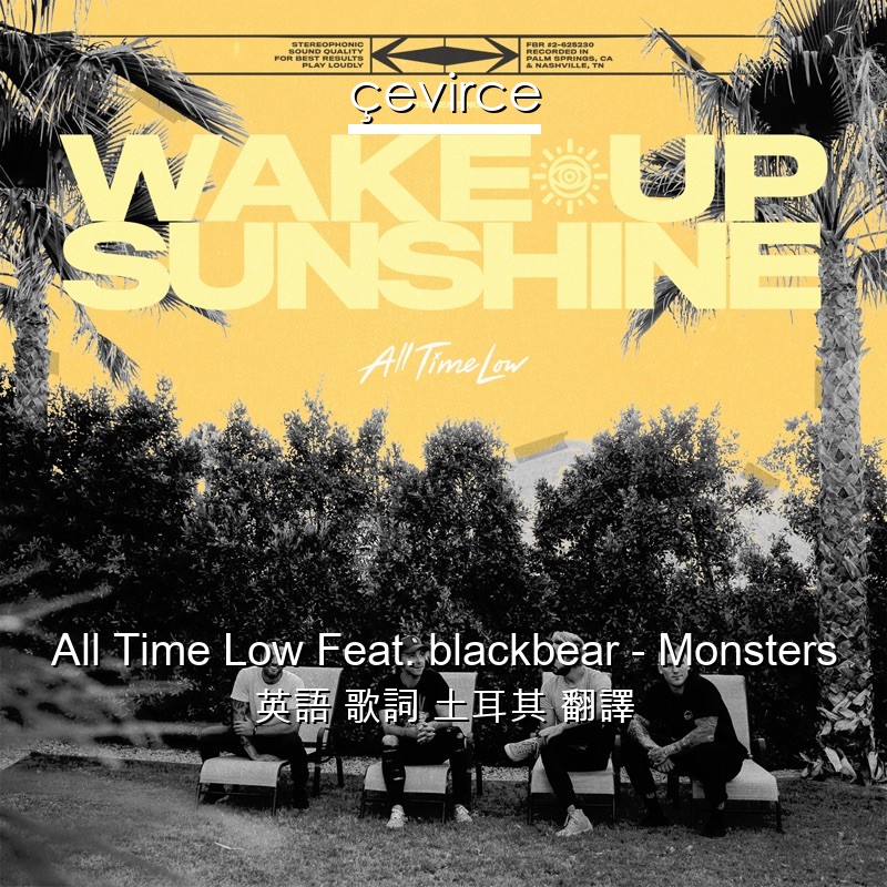 All Time Low Feat. blackbear – Monsters 英語 歌詞 土耳其 翻譯