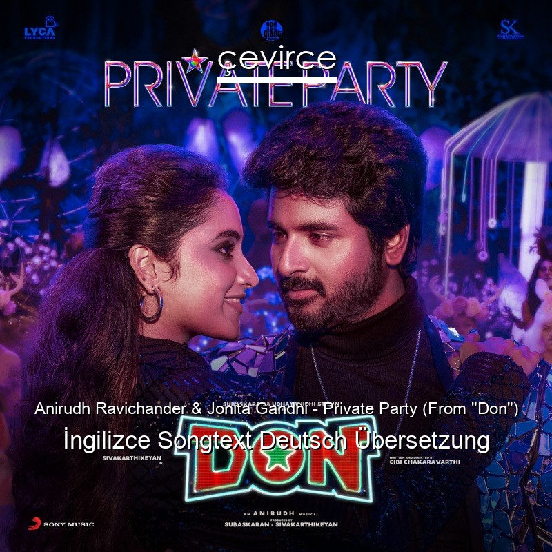 Anirudh Ravichander & Jonita Gandhi – Private Party (From “Don”) Songtext Deutsch Übersetzung