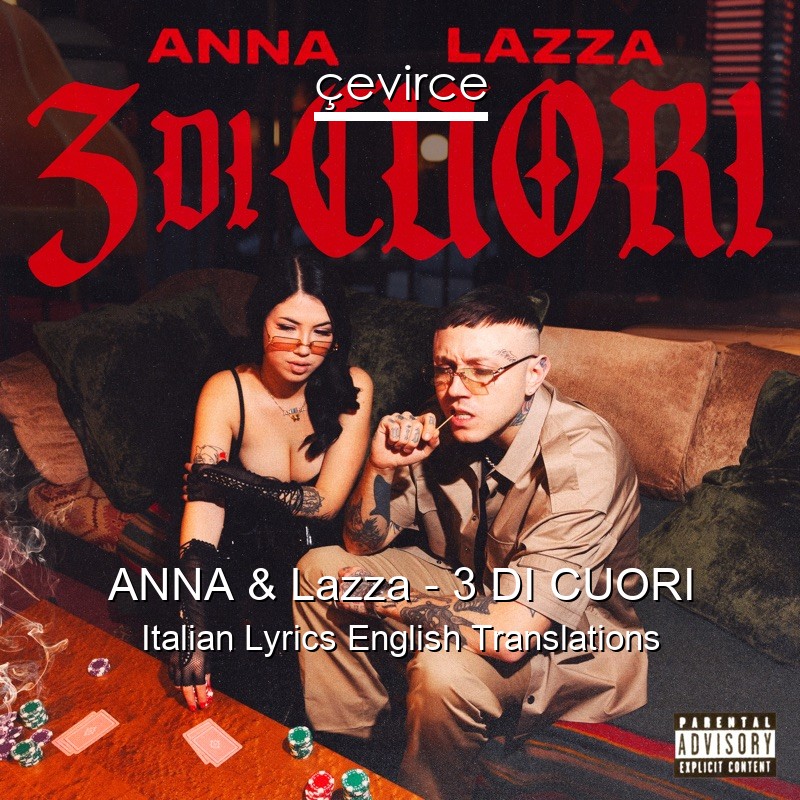 ANNA & Lazza – 3 DI CUORI Italian Lyrics English Translations