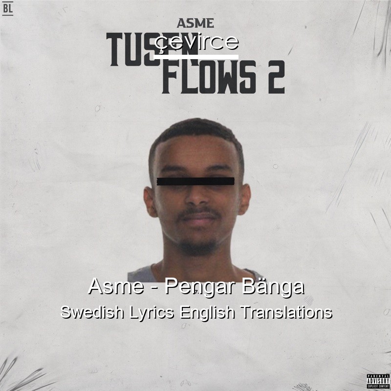 Asme – Pengar Bänga Swedish Lyrics English Translations