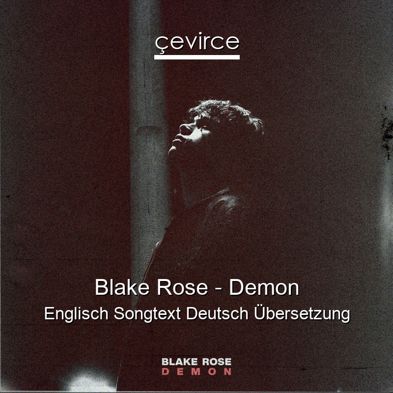 Blake Rose – Demon Englisch Songtext Deutsch Übersetzung