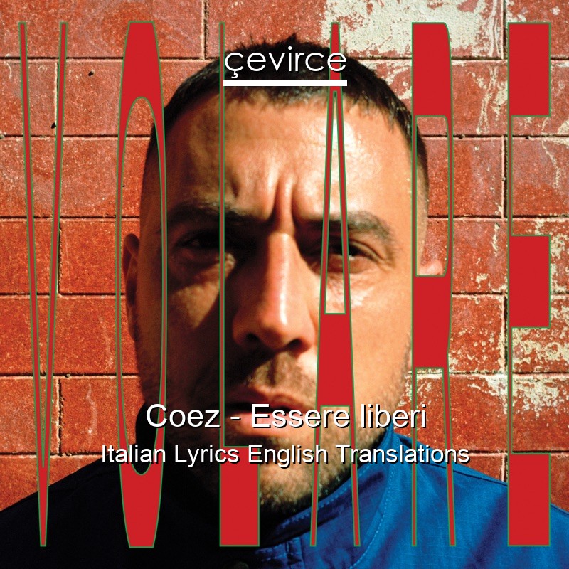 Coez – Essere liberi Italian Lyrics English Translations