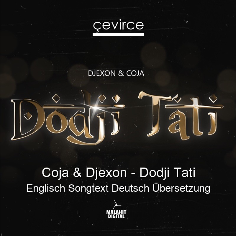 Coja & Djexon – Dodji Tati Englisch Songtext Deutsch Übersetzung