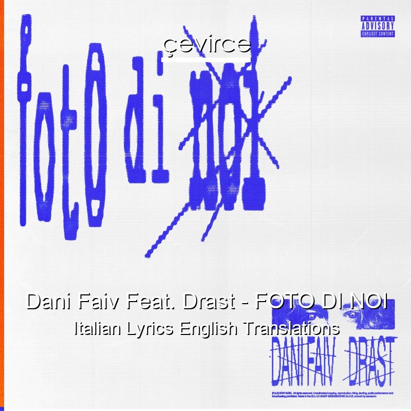 Dani Faiv Feat. Drast – FOTO DI NOI Italian Lyrics English Translations