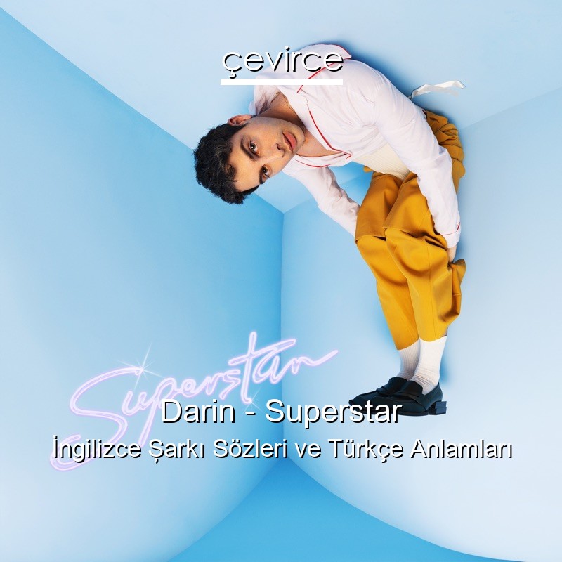Darin – Superstar İngilizce Şarkı Sözleri Türkçe Anlamları