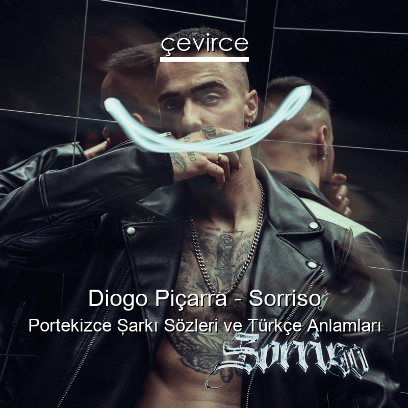 Diogo Piçarra – Sorriso Portekizce Şarkı Sözleri Türkçe Anlamları