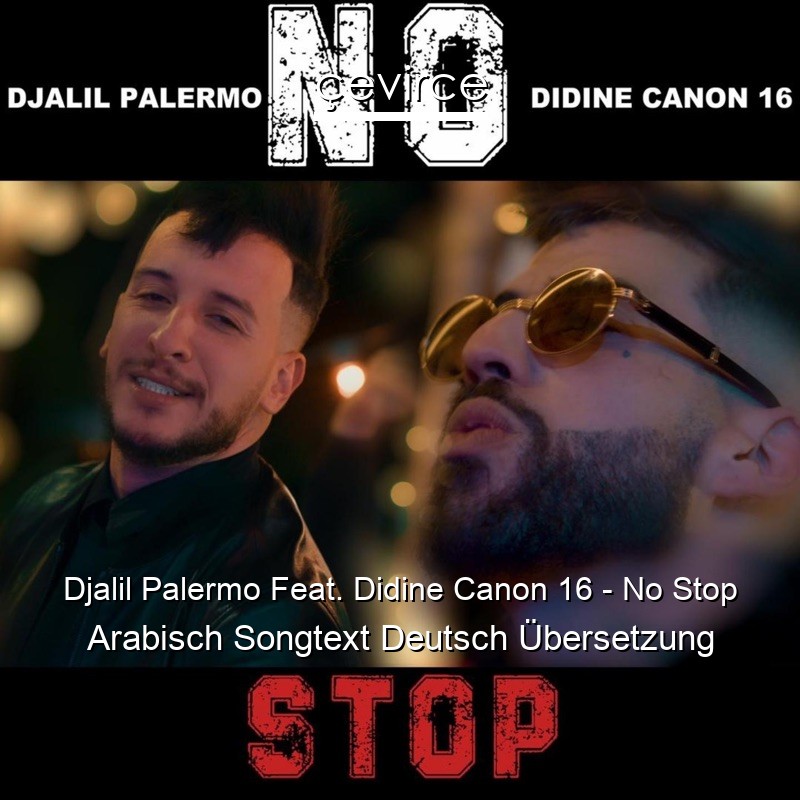Djalil Palermo Feat. Didine Canon 16 – No Stop Arabisch Songtext Deutsch Übersetzung