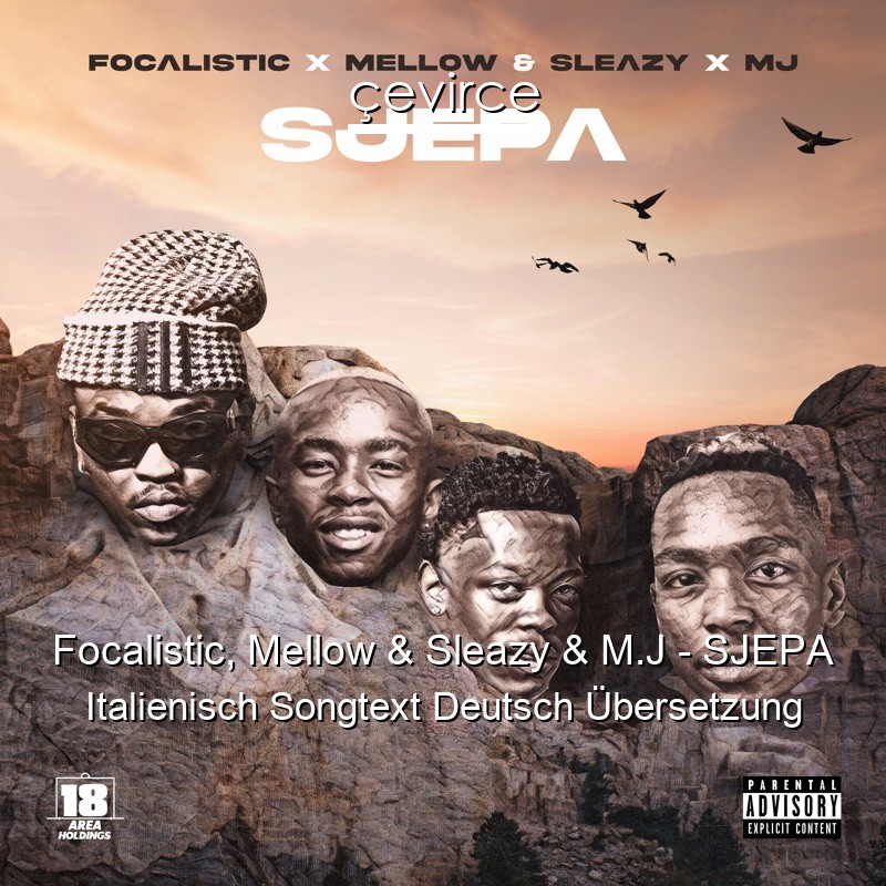 Focalistic, Mellow & Sleazy & M.J – SJEPA Italienisch Songtext Deutsch Übersetzung