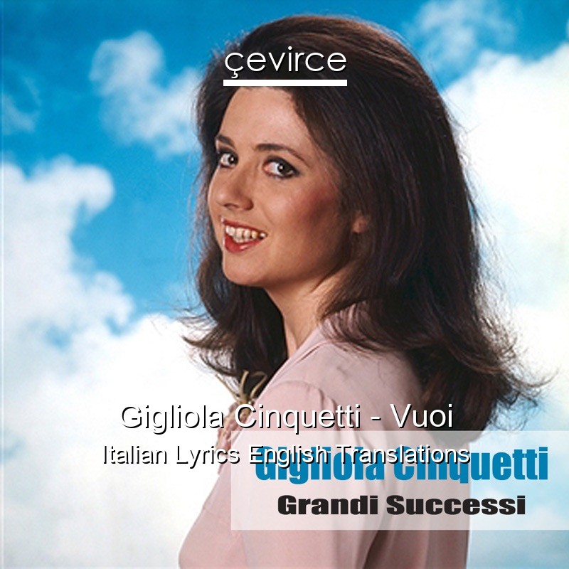 Gigliola Cinquetti – Vuoi Italian Lyrics English Translations