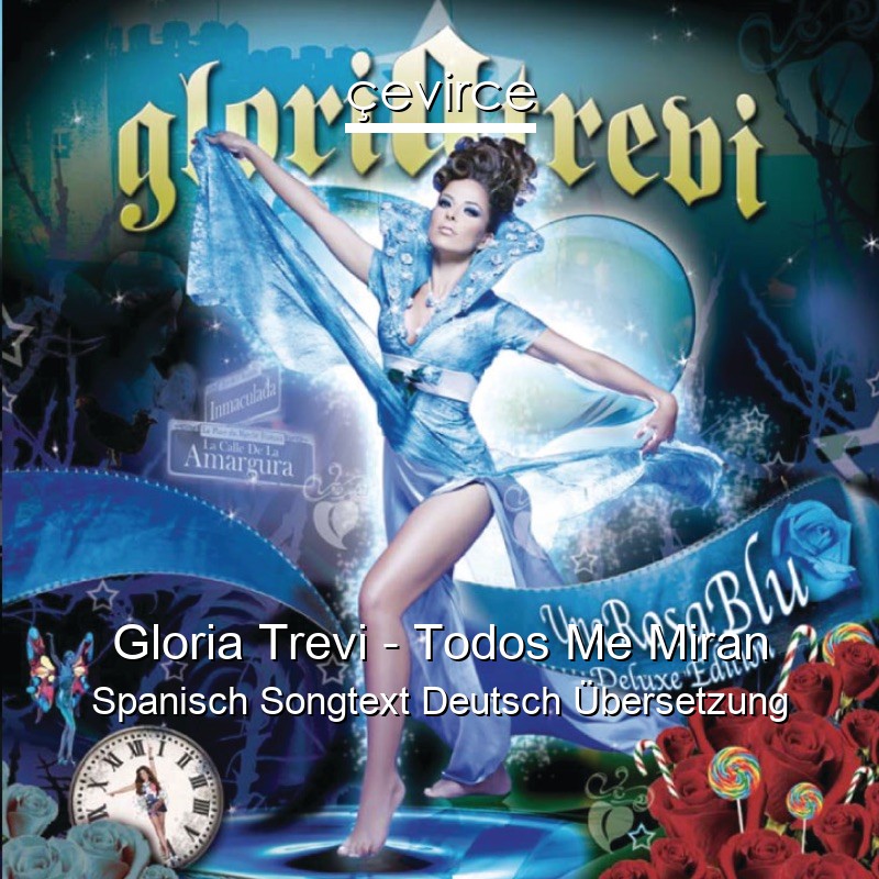 Gloria Trevi – Todos Me Miran Spanisch Songtext Deutsch Übersetzung