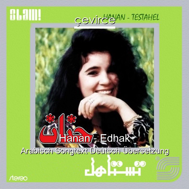 Hanan – Edhak Arabisch Songtext Deutsch Übersetzung