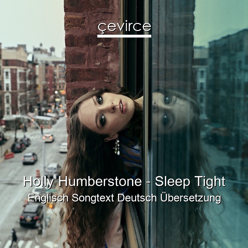 Holly Humberstone – Sleep Tight Englisch Songtext Deutsch Übersetzung