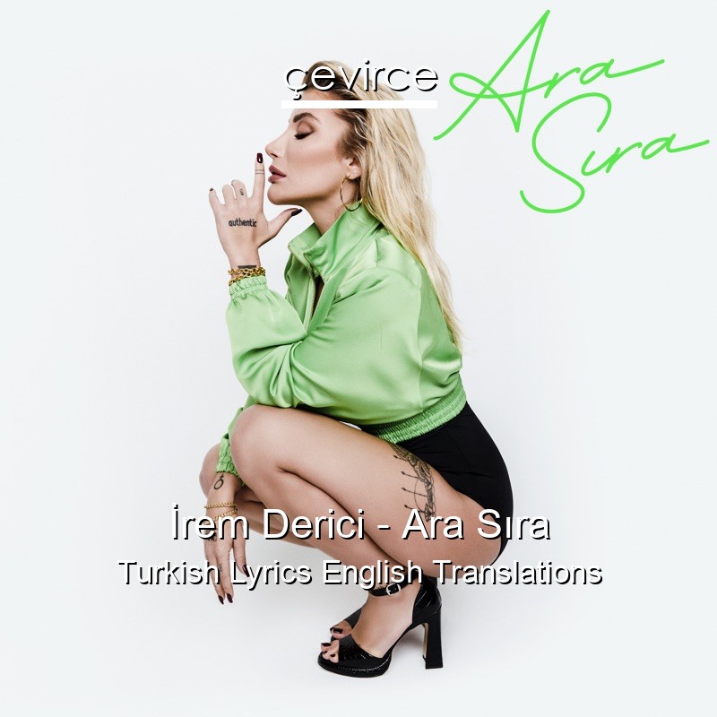 İrem Derici – Ara Sıra Turkish Lyrics English Translations