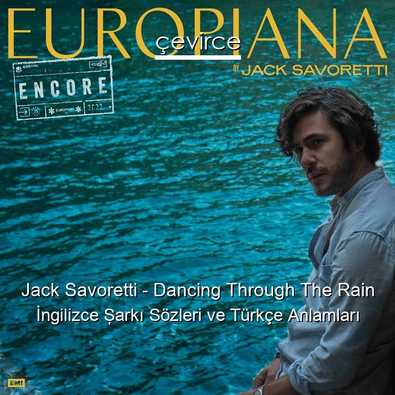 Jack Savoretti – Dancing Through The Rain İngilizce Şarkı Sözleri Türkçe Anlamları