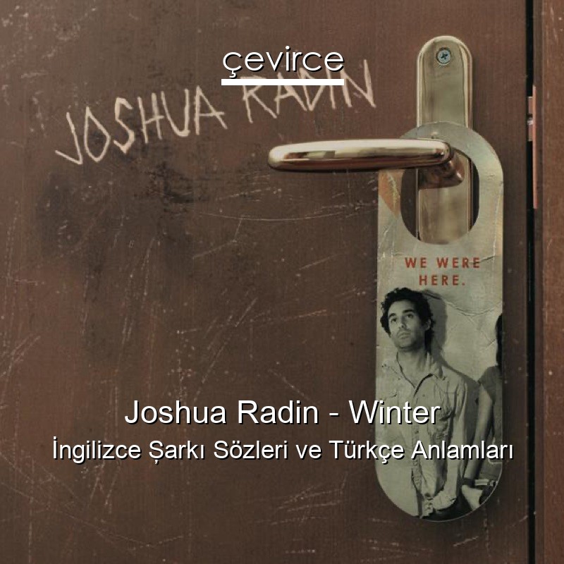 Joshua Radin – Winter İngilizce Şarkı Sözleri Türkçe Anlamları
