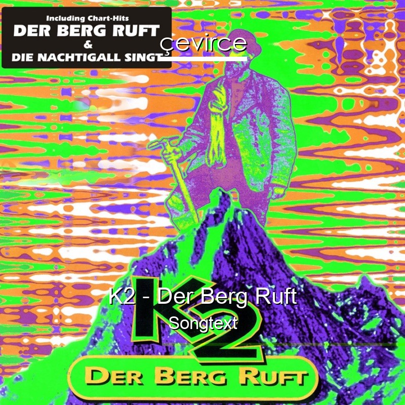K2 – Der Berg Ruft Songtext