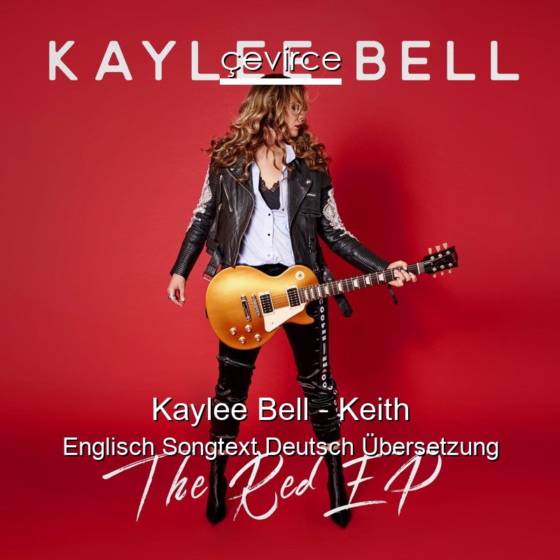 Kaylee Bell – Keith Englisch Songtext Deutsch Übersetzung