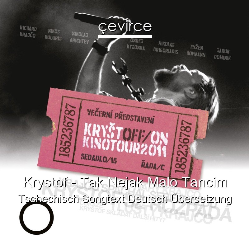 Krystof – Tak Nejak Malo Tancim Tschechisch Songtext Deutsch Übersetzung