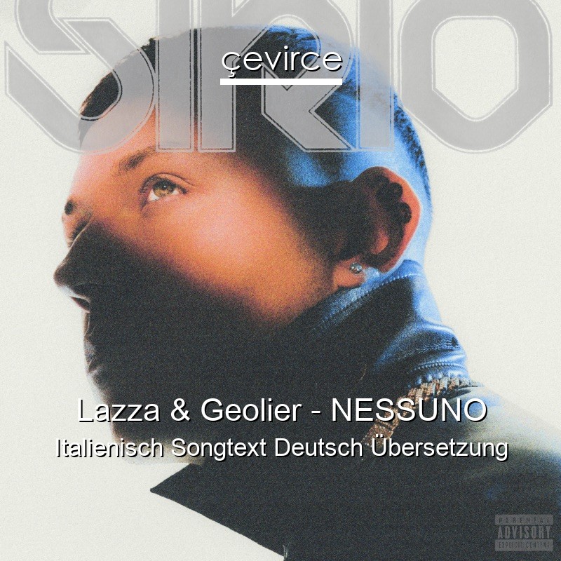 Lazza & Geolier – NESSUNO Italienisch Songtext Deutsch Übersetzung