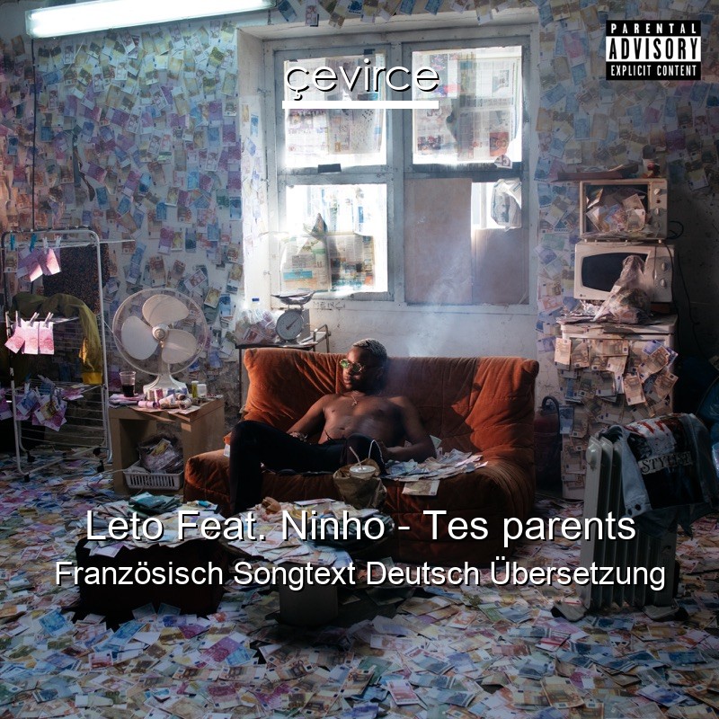 Leto Feat. Ninho – Tes parents Französisch Songtext Deutsch Übersetzung