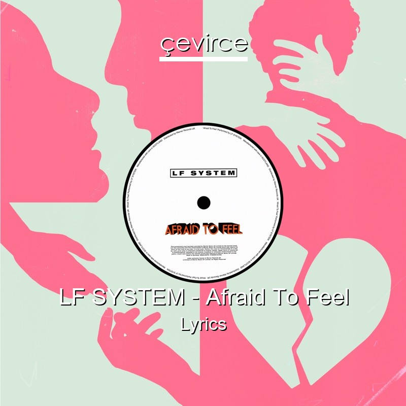 LF SYSTEM – Afraid To Feel Lyrics
