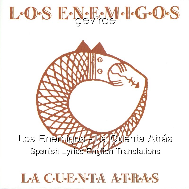 Los Enemigos – La Cuenta Atrás Spanish Lyrics English Translations