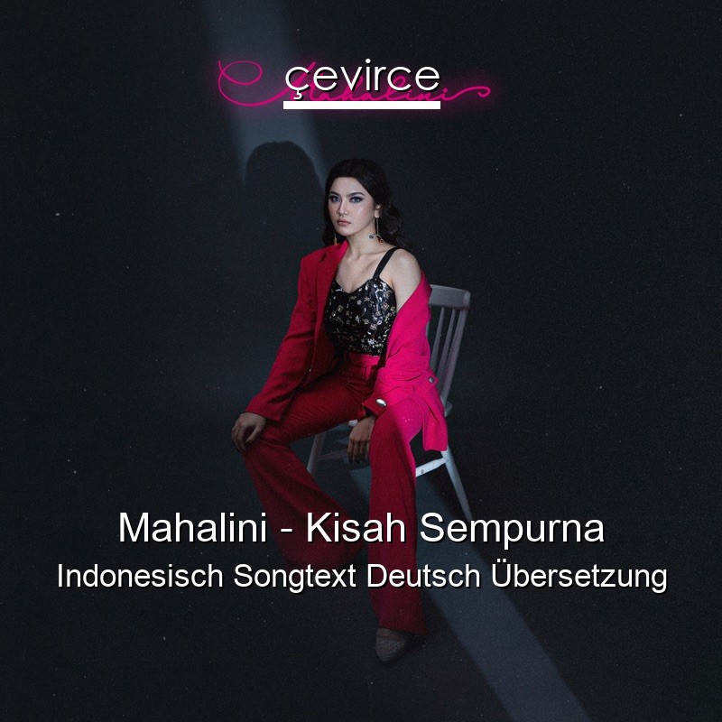 Mahalini – Kisah Sempurna Indonesisch Songtext Deutsch Übersetzung