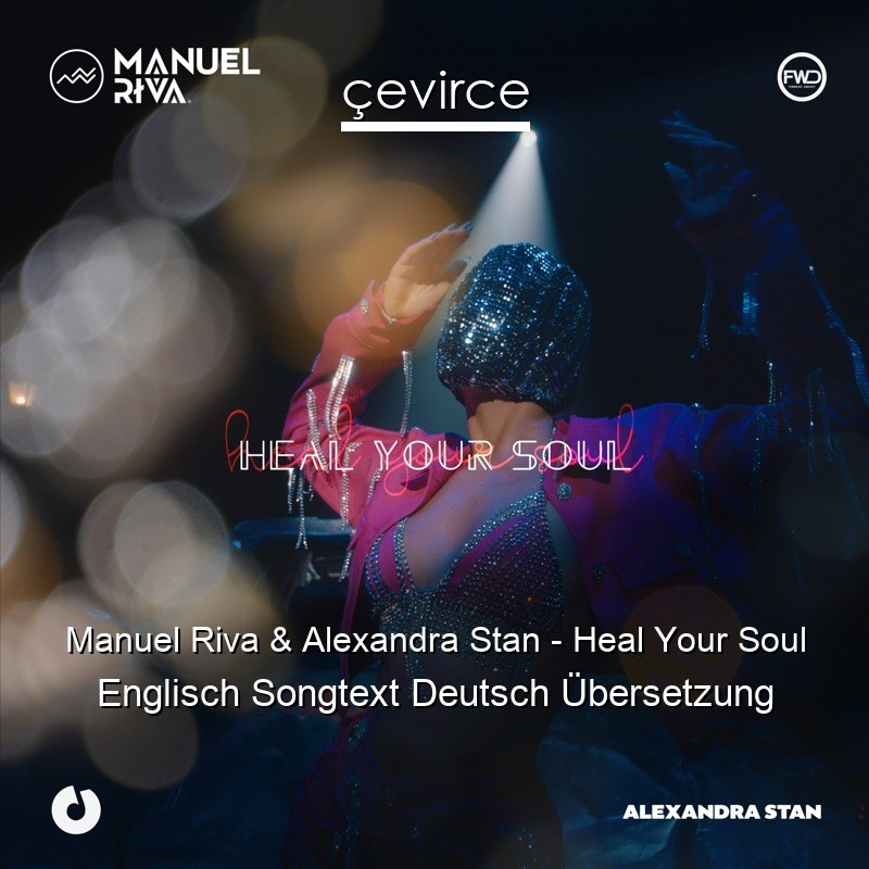 Manuel Riva & Alexandra Stan – Heal Your Soul Englisch Songtext Deutsch Übersetzung