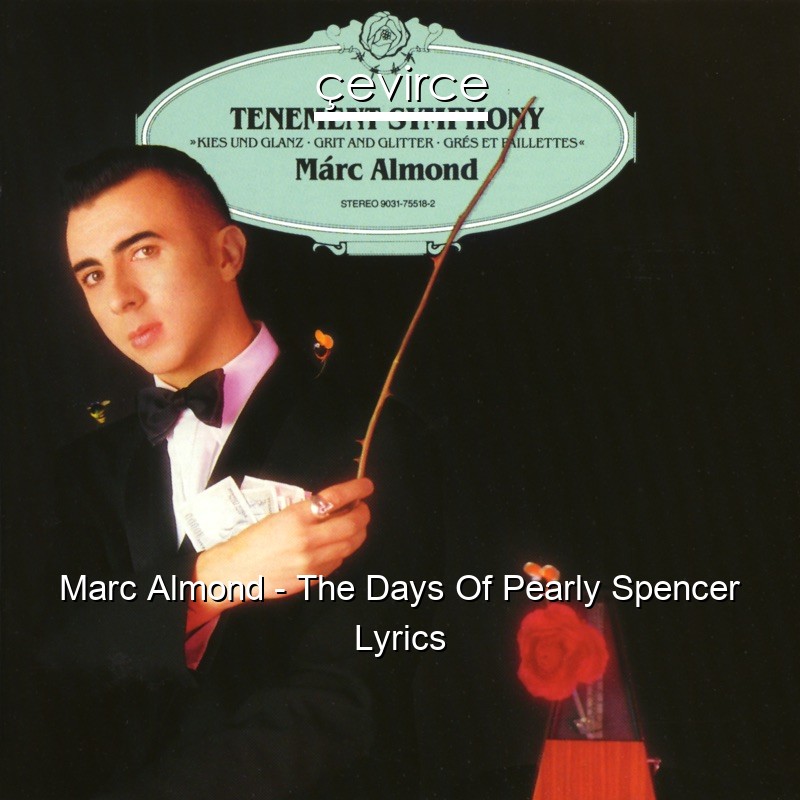 Marc Almond – The Days Of Pearly Spencer Lyrics