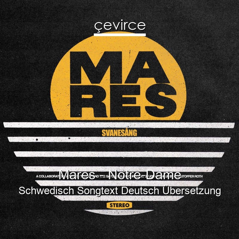 Mares – Notre-Dame Schwedisch Songtext Deutsch Übersetzung